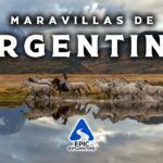 Los Lugares Más Increíbles de Argentina